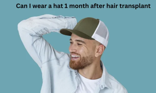 Can I Wear a Hat 1 Month After Hair Transplant?