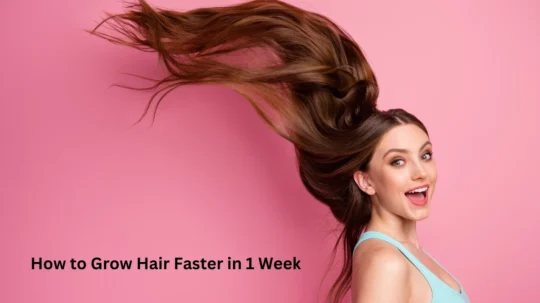 How to Grow Hair Faster in 1 Week