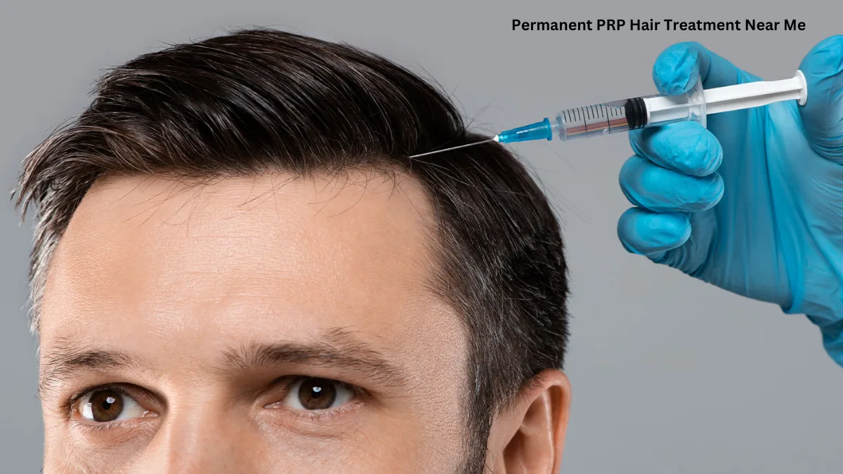 Permanent PRP Hair Treatment Near Me