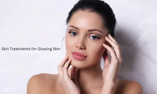 Skin Treatments for Glowing Skin: Best Dermatological & Natural Solutions