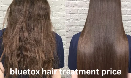 Bluetox Hair Treatment Price: Cost, Benefits & Best Deals