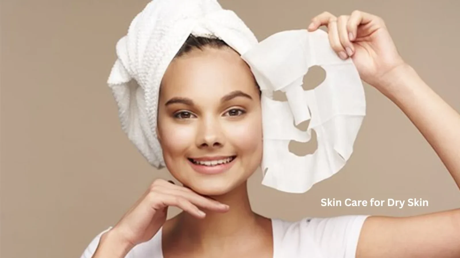 Skin Care for Dry Skin