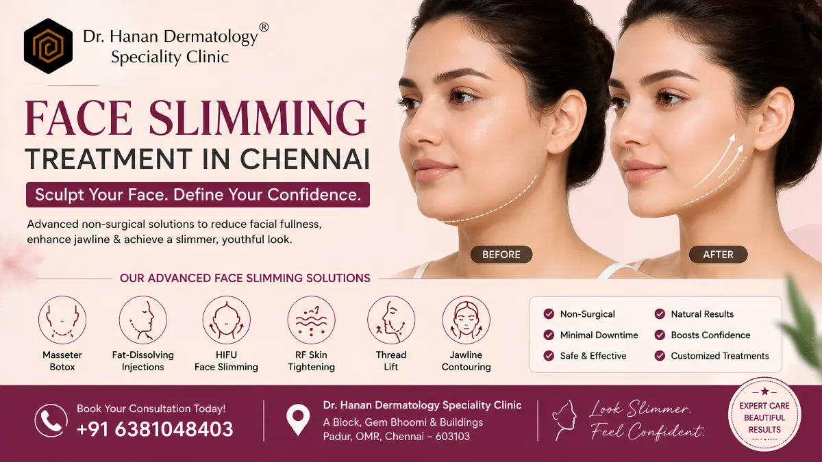 Face Slimming Treatment in Chennai Face Slimming Treatment in Chennai